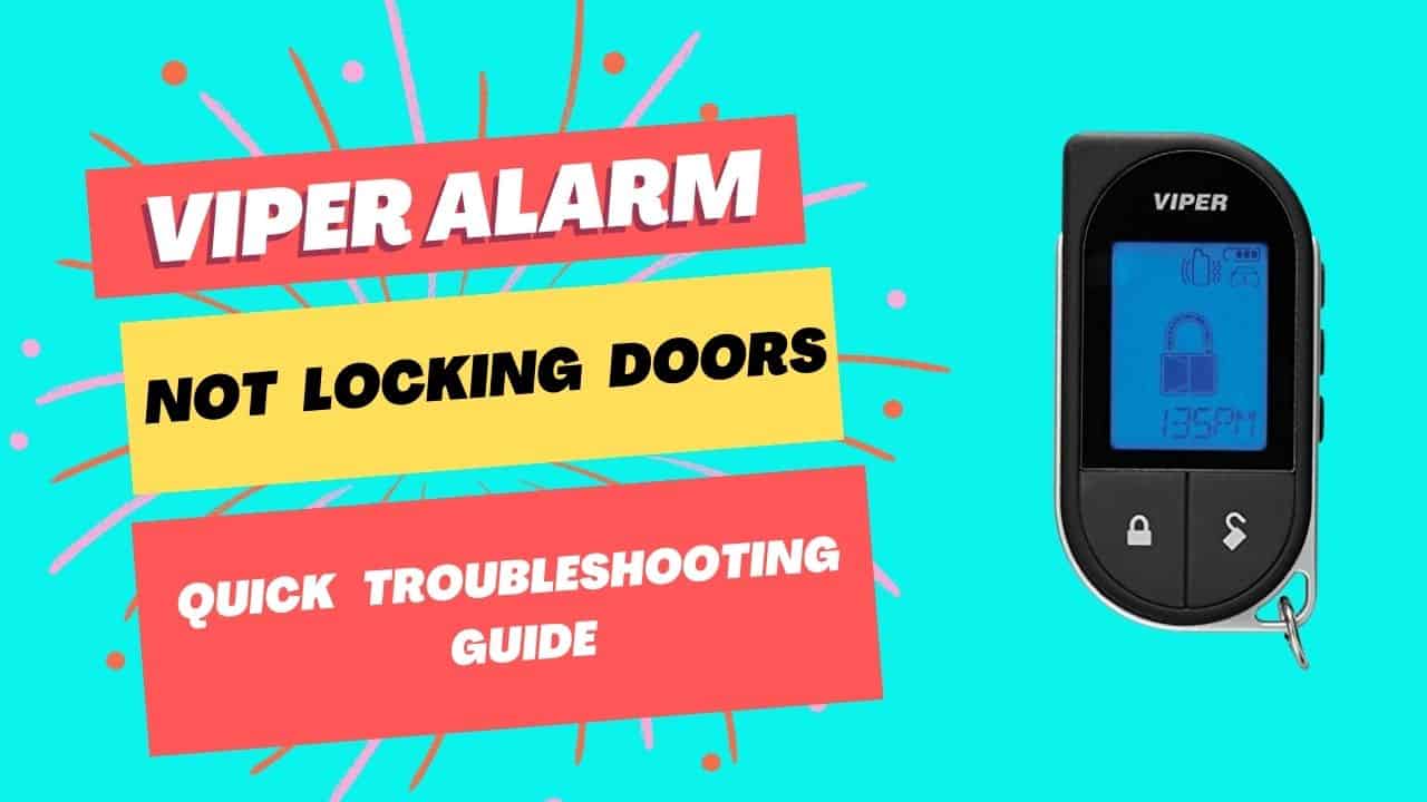 Viper Alarm Not Locking Doors-Quick Troubleshooting Guide