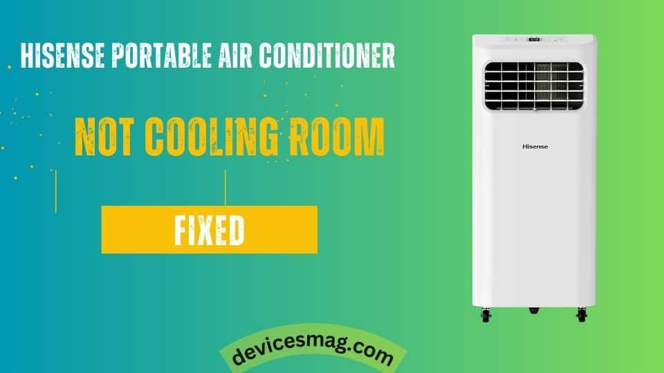 Hisense Portable Air Conditioner not Cooling Room-Fixed