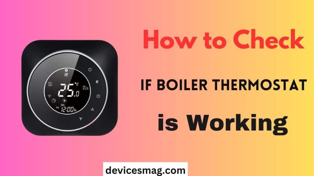 How to Check if Boiler Thermostat is Working Devices Mag