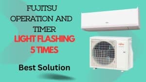 Why is Fujitsu Operation and Timer Light Flashing 5 Times - Devices Mag