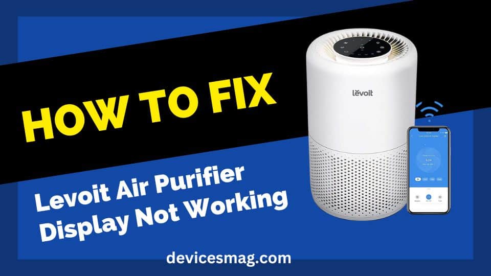 How to Fix Levoit Air Purifier Display Not Working