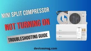 Troubleshooting Guide: Mini Split Compressor Not Turning On - Devices Mag