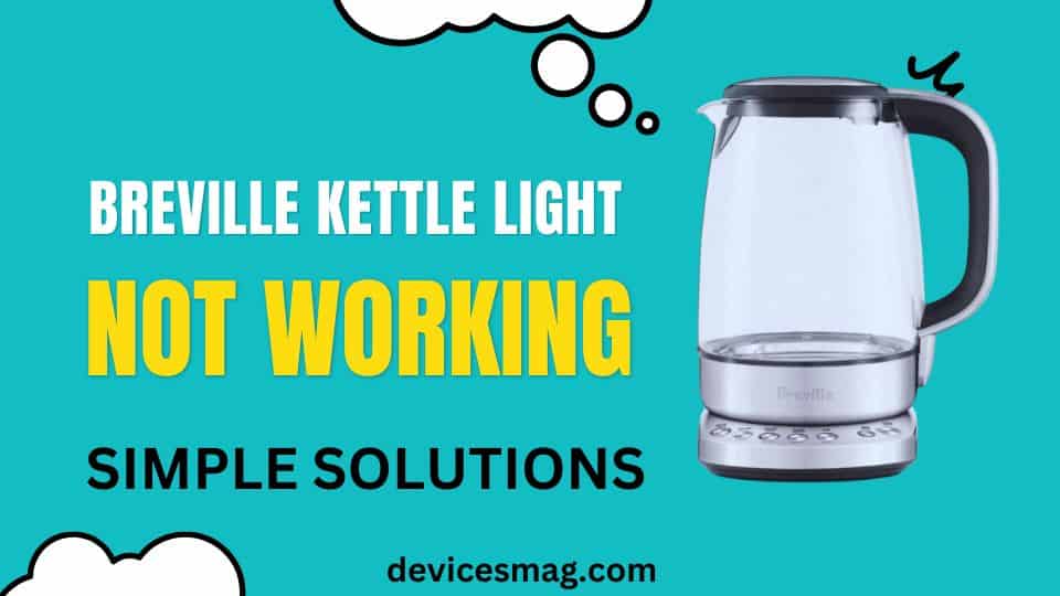 Why is Breville Kettle Light Not Working