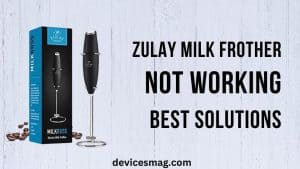 Zulay Milk Frother Not Working-Best Solutions Zulay Milk Frother Not Working-Best Solutions