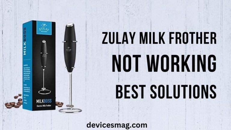 Zulay Milk Frother Not Working-Best Solutions - Devices Mag
