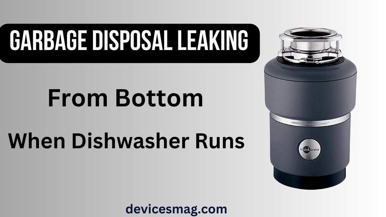 Garbage Disposal Leaking From Bottom When Dishwasher Runs