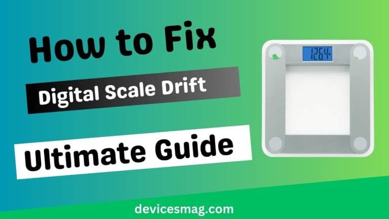 How to Fix Digital Scale Drift-Ultimate Guide - Devices Mag