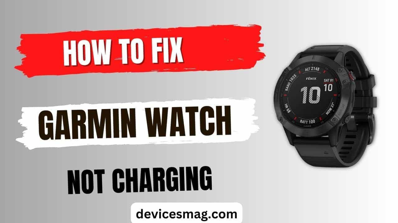 How to Fix Garmin Watch Not Charging