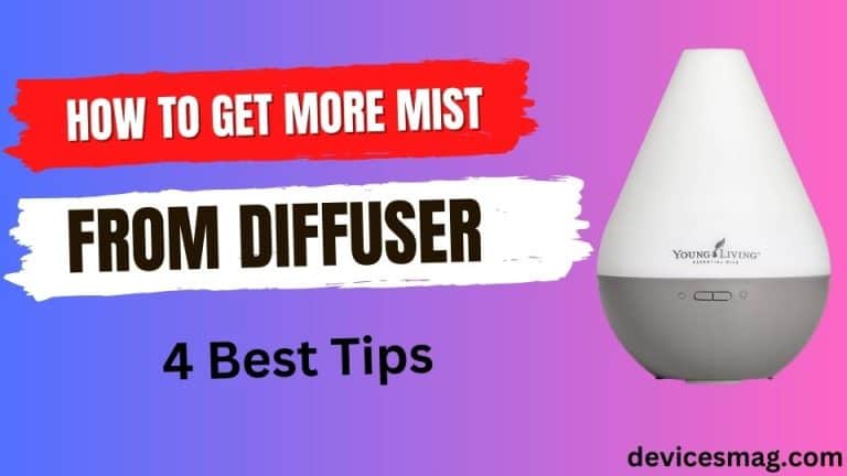 Diffuser Mist Types How to Get More Mist From Diffuser-4 Best Tips - Devices Mag