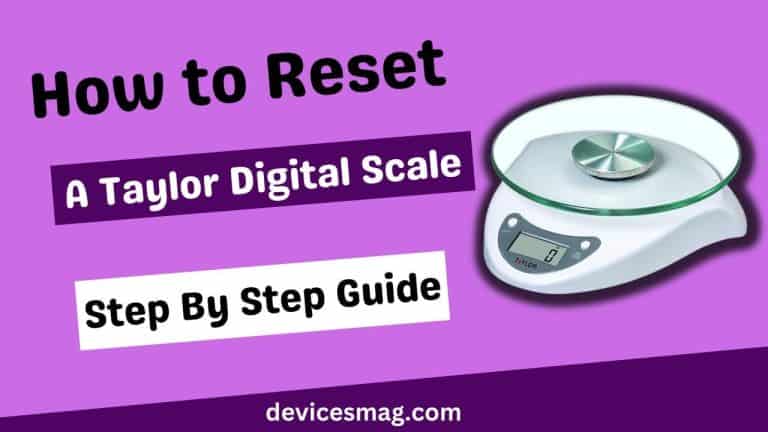 How to Reset A Taylor Digital Scale-Step By Step Guide - Devices Mag