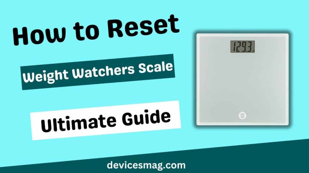 How to Reset Weight Watchers ScaleUltimate Guide Devices Mag
