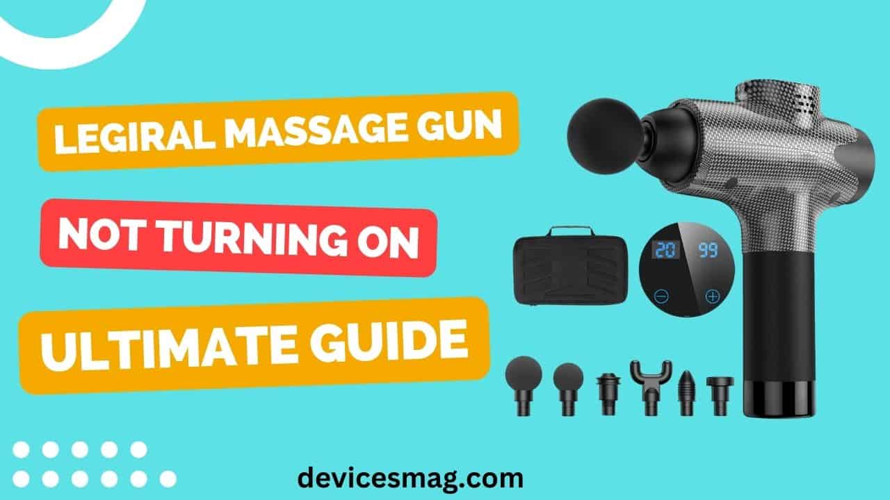 Legiral Massage Gun Not Turning ON-Ultimate Guide