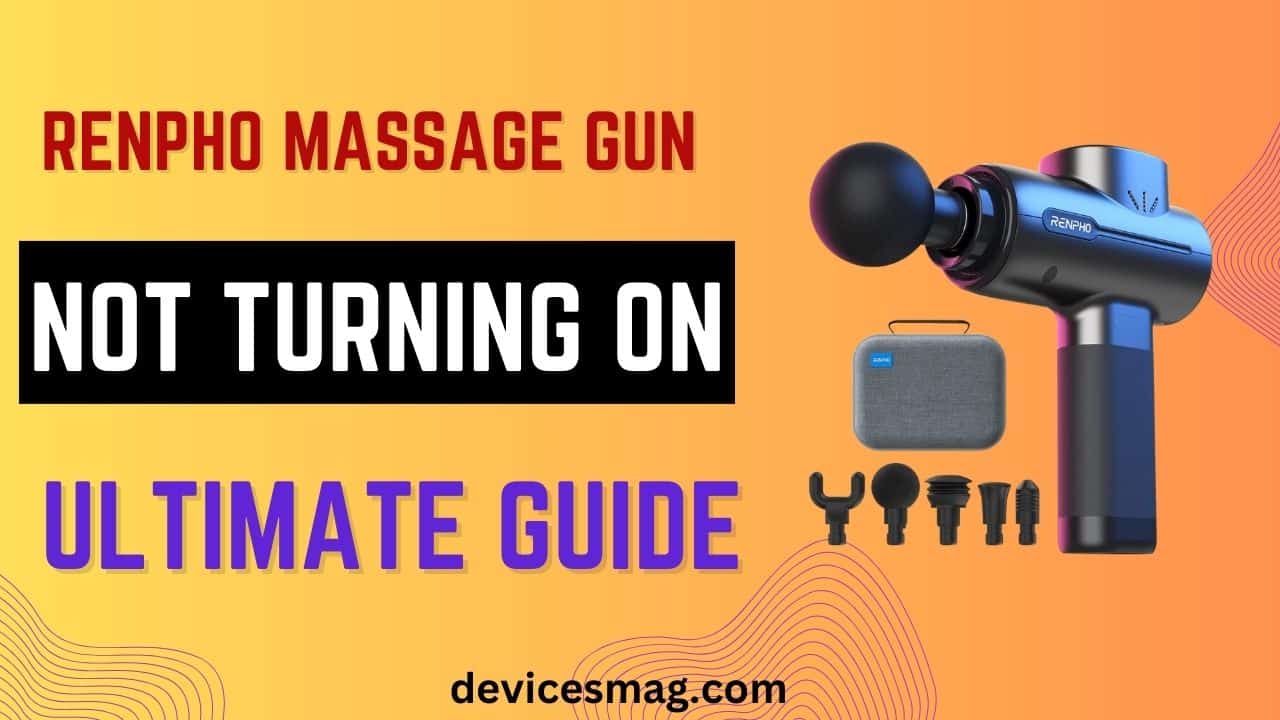 Renpho Massage Gun Not Turning ON-Ultimate Guide