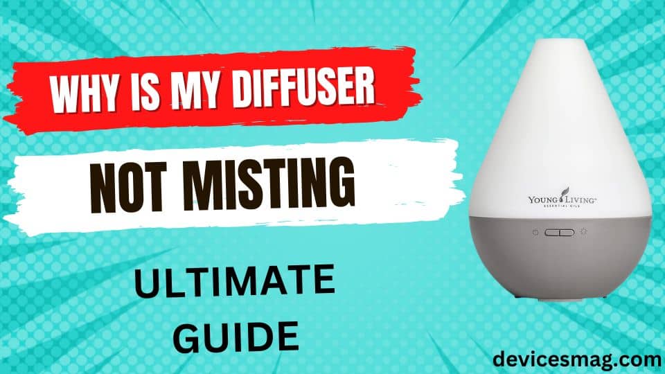 Why is My Diffuser Not Misting-Ultimate Guide
