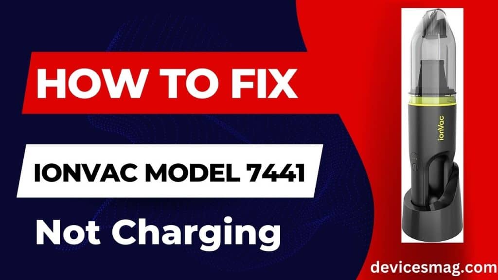 How to Fix Ionvac Model 7441 Not Charging Devices Mag