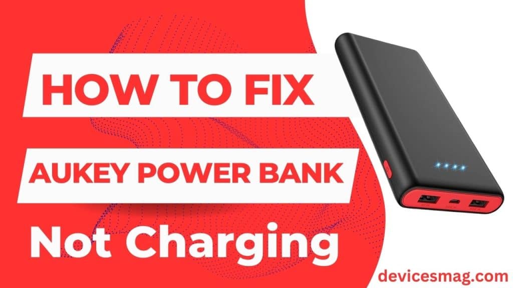 How to Fix Aukey Power Bank Not Charging Devices Mag