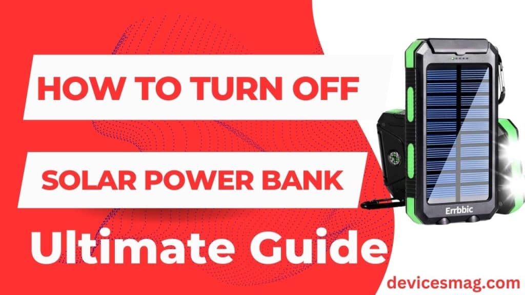 How to Turn Off Solar Power BankUltimate Guide Devices Mag