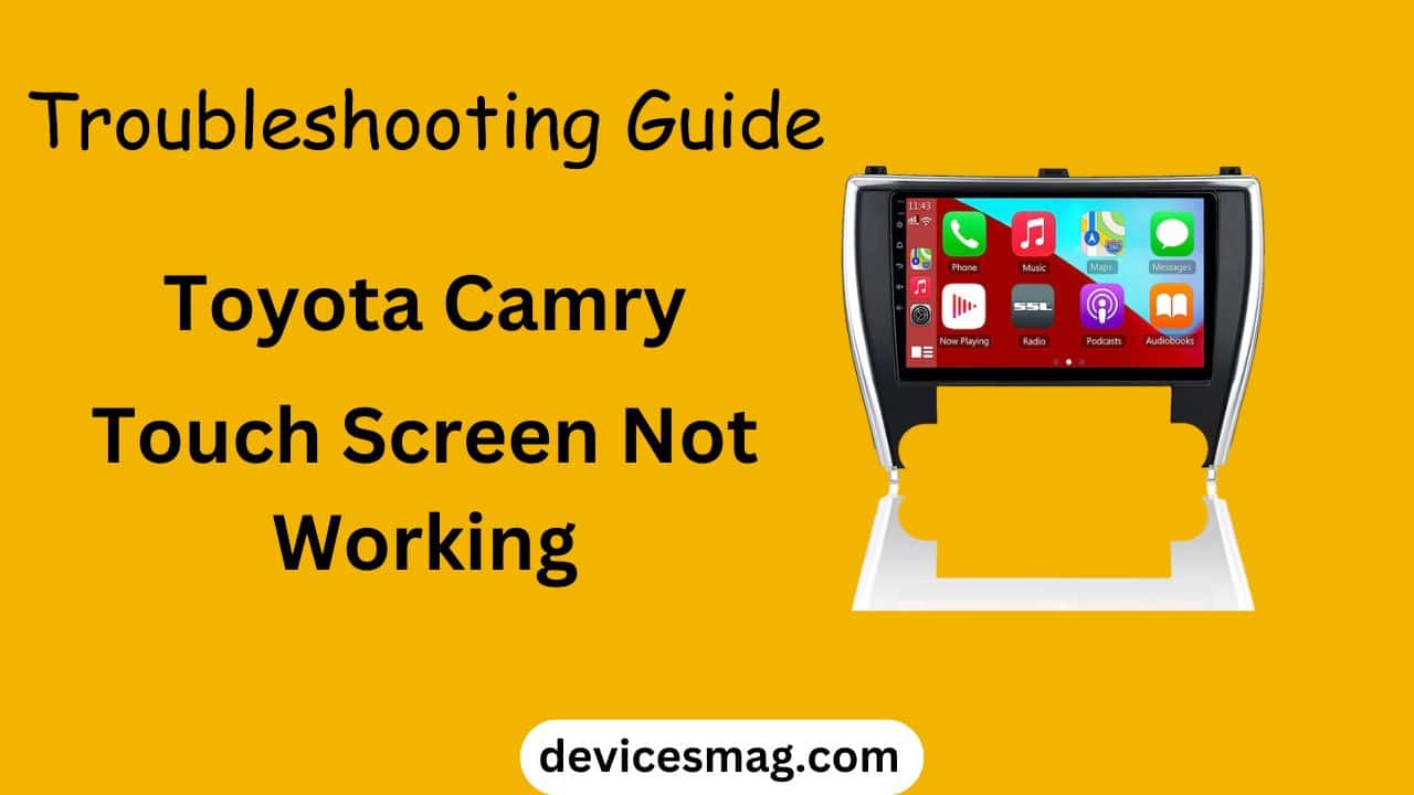 Troubleshooting Guide Toyota Camry Touch Screen Not Working