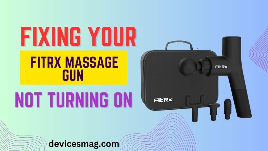 Fixing Your FitRx Massage Gun Not Turning On Devices Mag