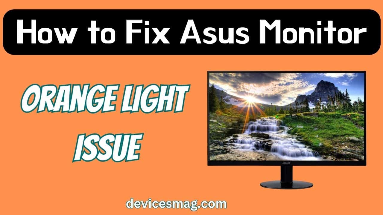 How to Fix Asus Monitor Orange Light Issue
