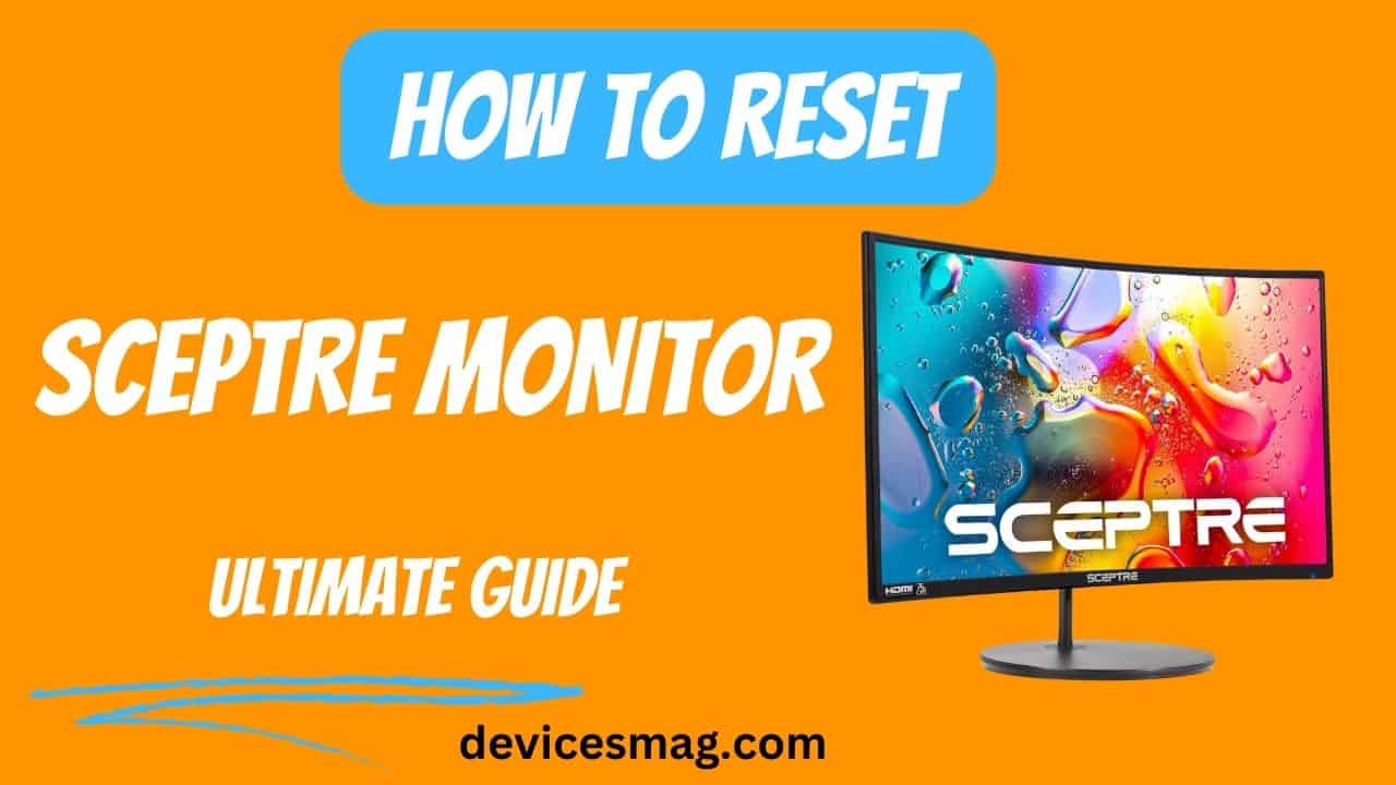 How to Reset Sceptre Monitor-Ultimate Guide