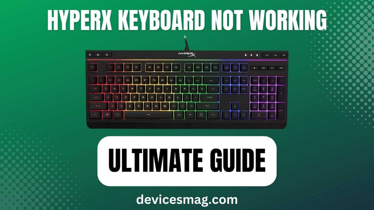 Hyperx Keyboard Not Working-Ultimate Guide