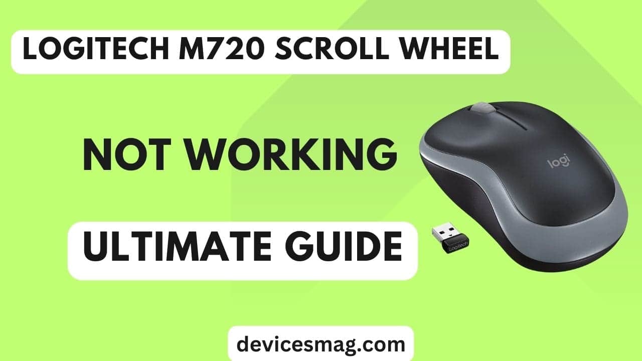 Logitech M720 Scroll Wheel Not Working-Ultimate Guide