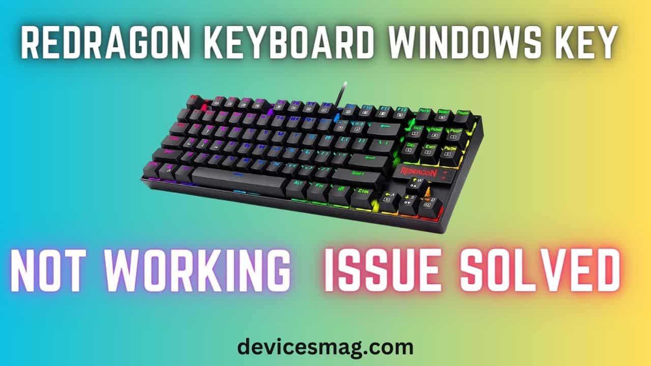 Redragon Keyboard Windows Key Not Working-Solved