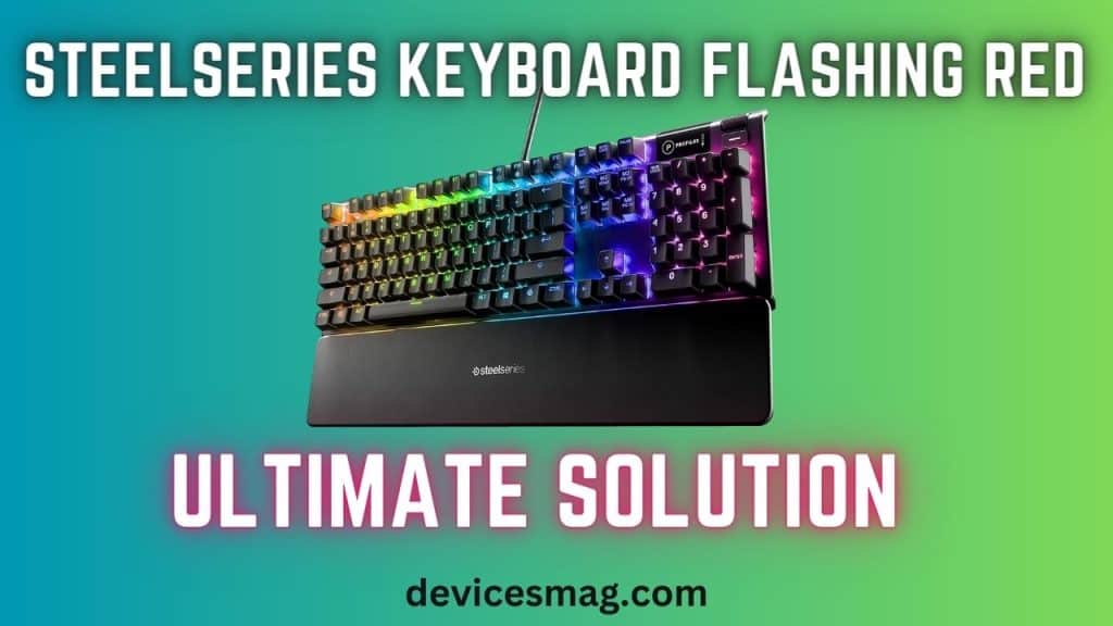 SteelSeries Keyboard Flashing RedUltimate Solution Devices Mag