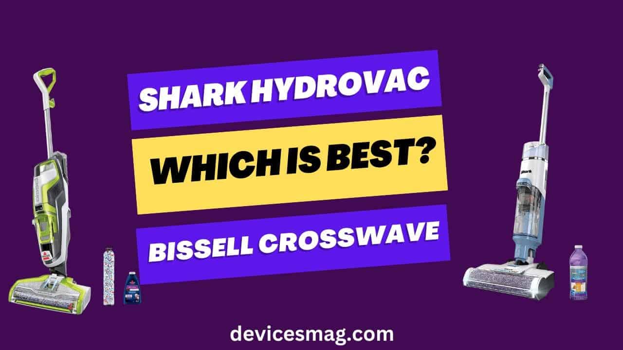 Which is Best Shark HydroVac VS Bissell CrossWave