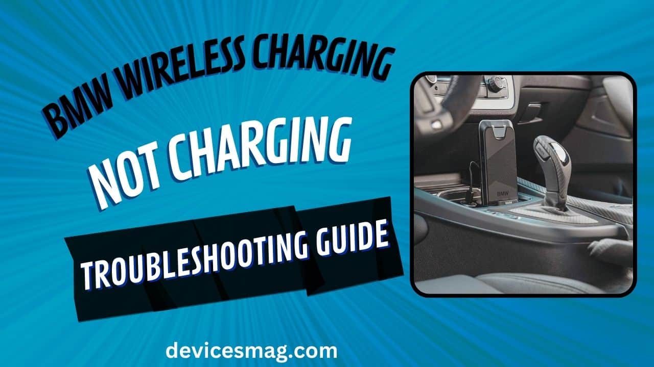 BMW Wireless Charging Not Working-Troubleshooting Guide