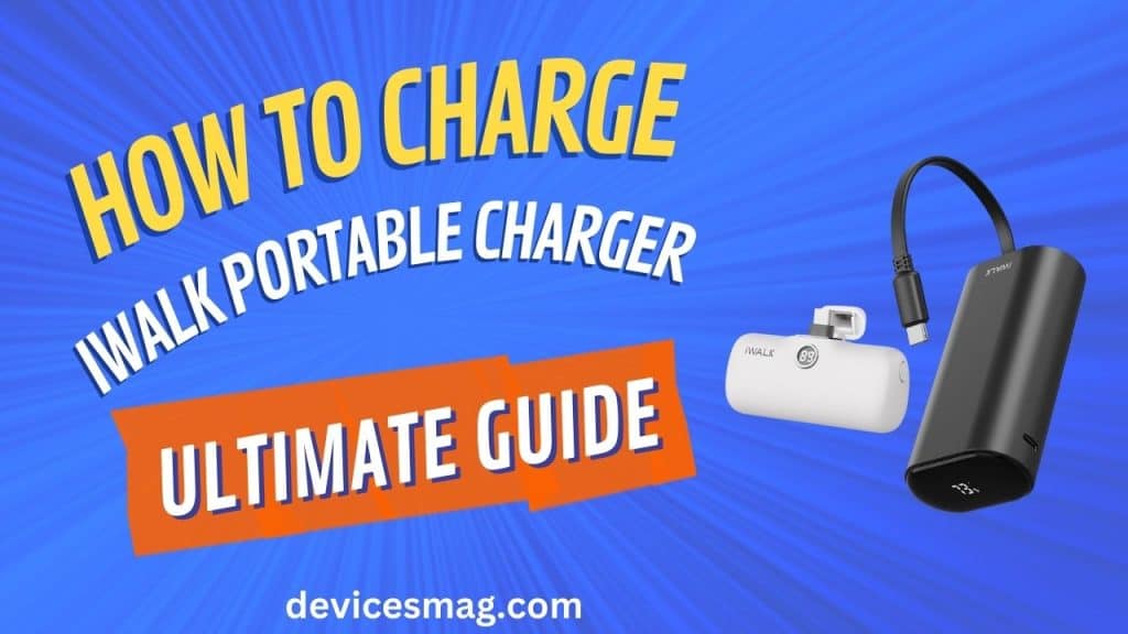 How to Charge iWalk Portable ChargerUltimate Guide Devices Mag