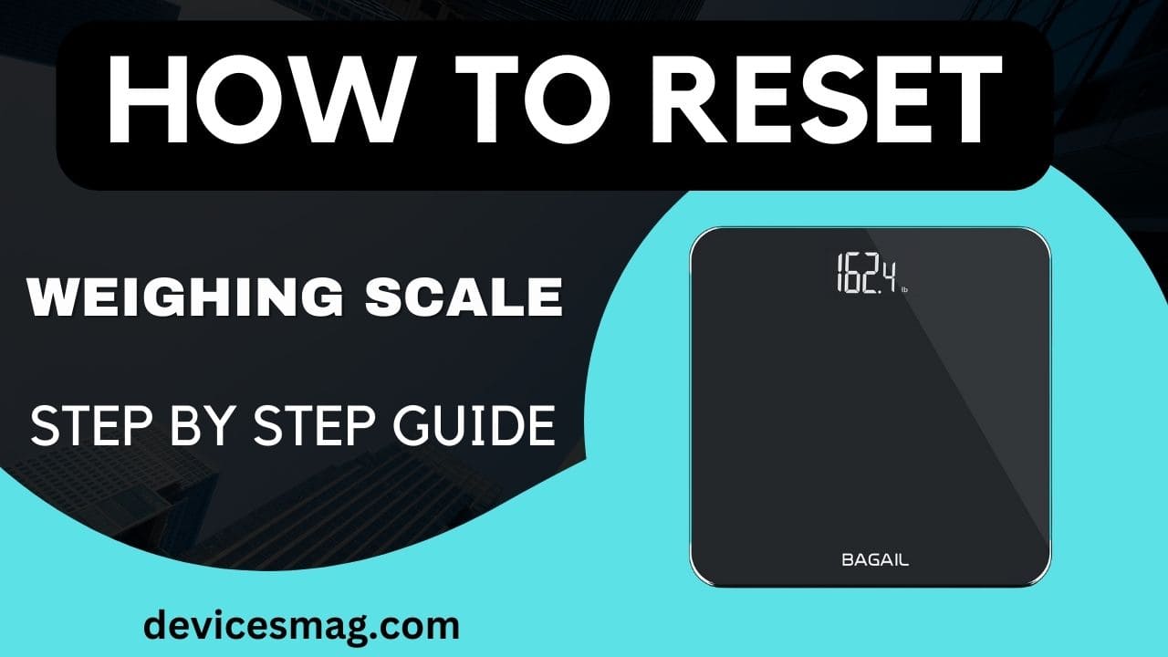How to Reset Weighing Scale-Step BY Step Guide