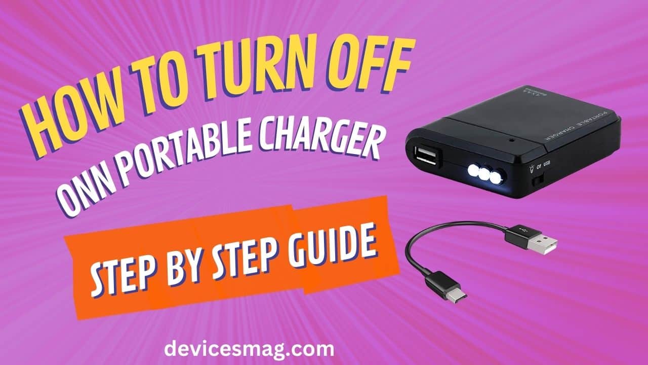 How to Turn Off Onn Portable Charger-Step BY Step Guide