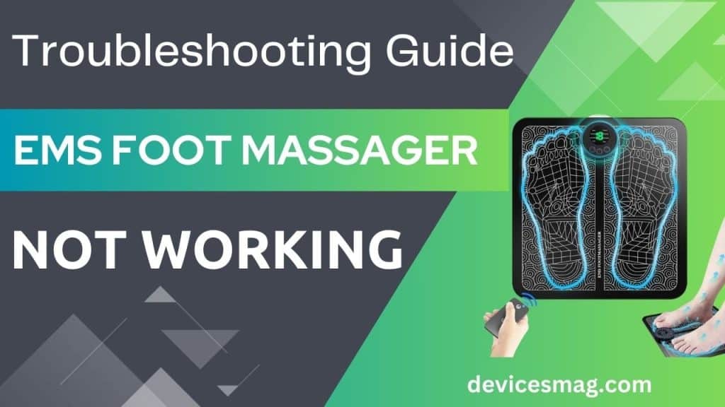 EMS Foot Massager Not Working (DO THIS FIRST!) Devices Mag