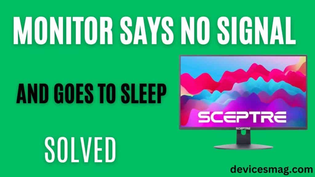 Monitor Says NO Signal and Goes to SleepSolved Devices Mag