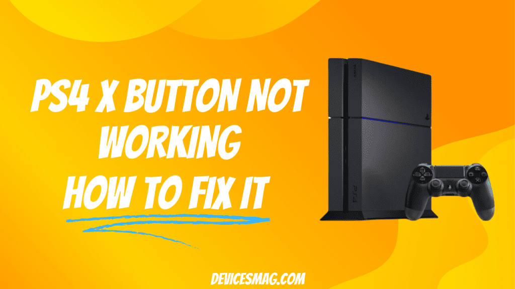 PS4 X Button Not Working - How to Fix It