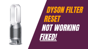 how to fix dyson filter reset not working