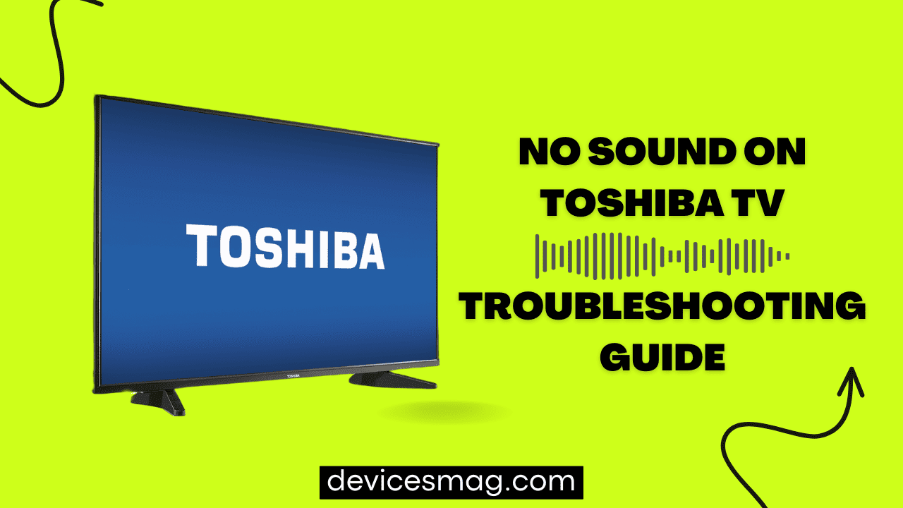 No Sound on Toshiba TV-Troubleshooting Guide