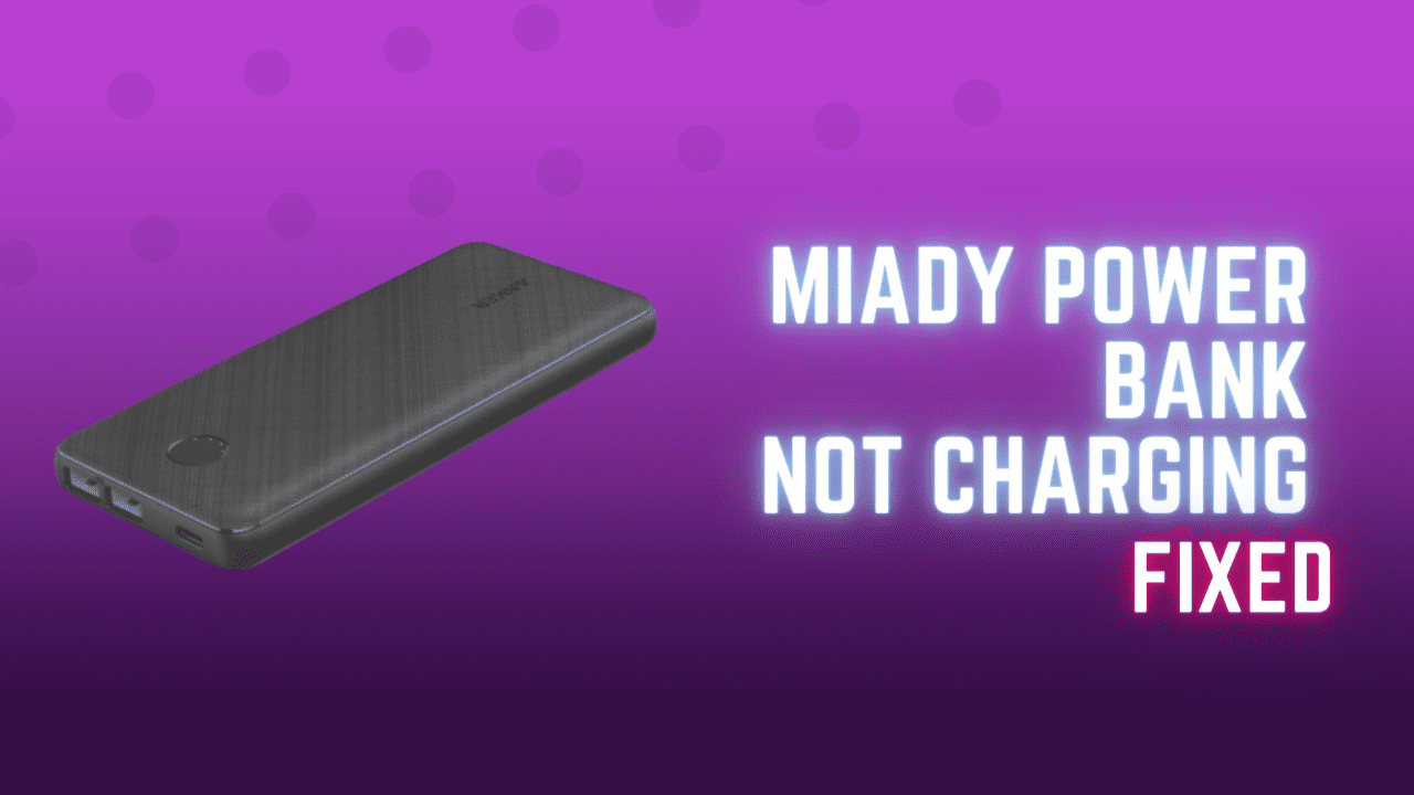 Miady Power Bank Not Charging- Troubleshooting Guide